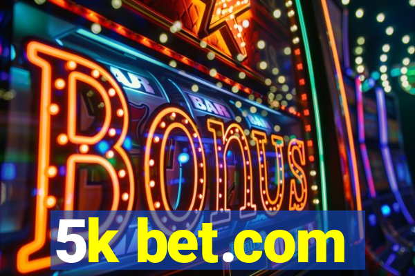 5k bet.com